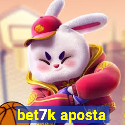 bet7k aposta